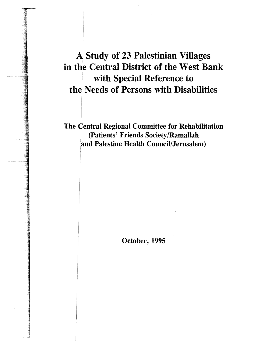 A Study of 23 Palestinian Villages in the Central District of the West Bank with Special Reference to The: Needs of Persons with Disabilities I I