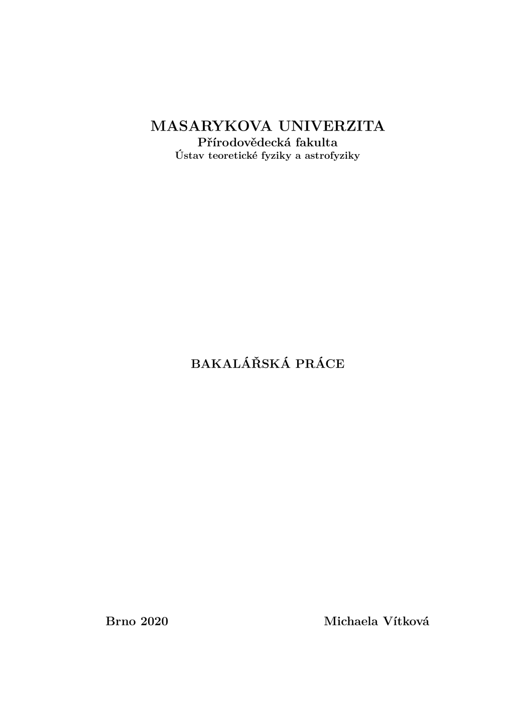 MASARYKOVA UNIVERZITA Přírodovědecká Fakulta Ustav Teoretické Fyziky a Astrofyziky