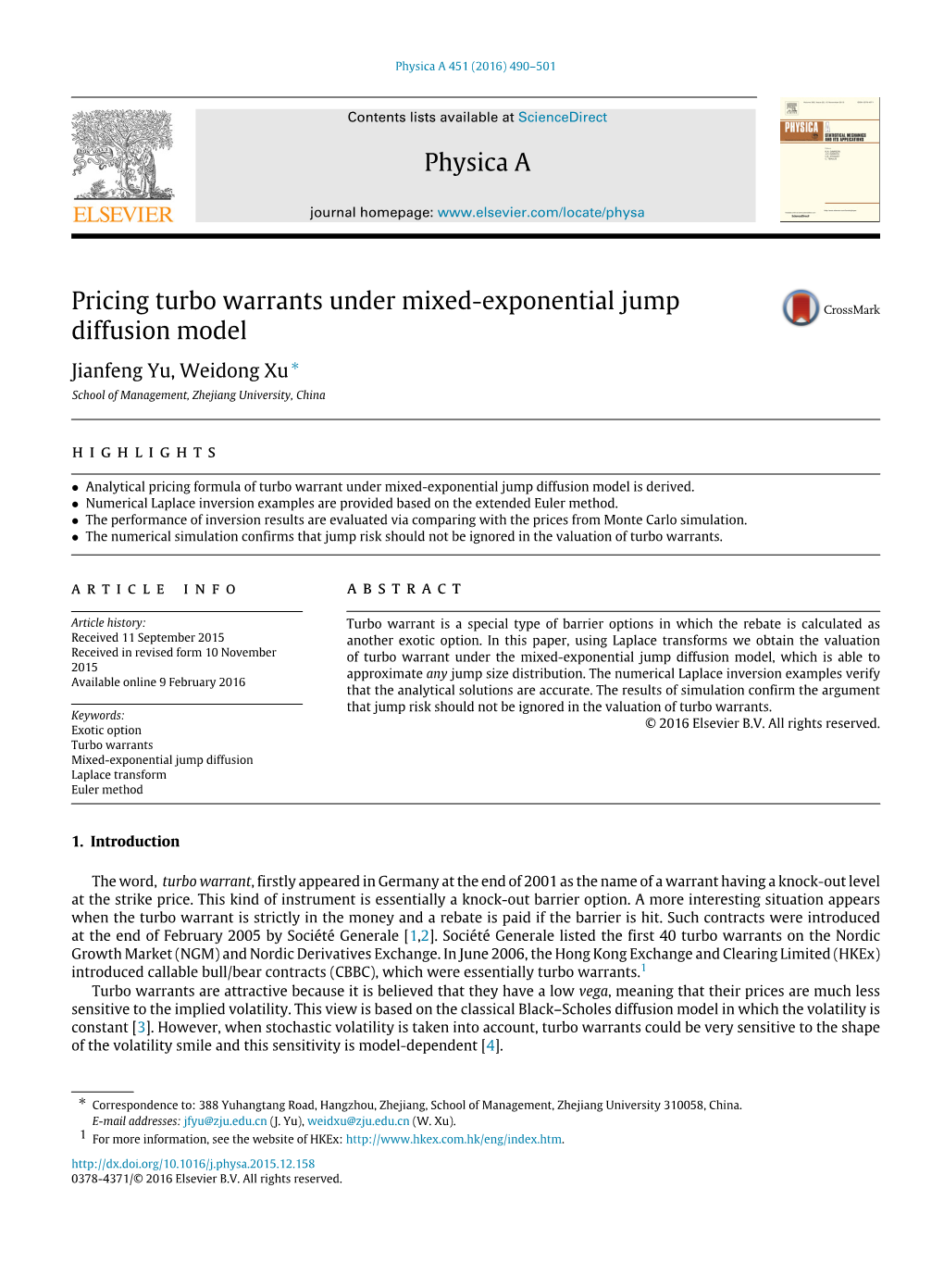 Pricing Turbo Warrants Under Mixed-Exponential Jump Diffusion Model Jianfeng Yu, Weidong Xu ∗ School of Management, Zhejiang University, China H I G H L I G H T S