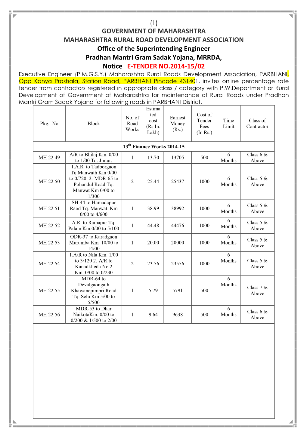 GOVERNMENT of MAHARASHTRA MAHARASHTRA RURAL ROAD DEVELOPMENT ASSOCIATION Office of the Superintending Engineer Pradhan Mantri Gr