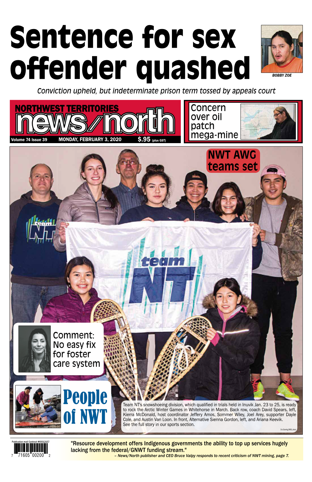 People of NWT NEWS/NORTH Nwt, Monday, February 3, 2020 3 Did We Get It Wrong? News/North Is Committed to Getting Facts and Names Right