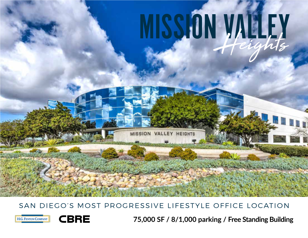 75,000 SF / 8/1,000 Parking / Free Standing Building 7650 MISSION VALLEY RD SAN DIEGO, CA 92108 MISSION VALLEY Heights