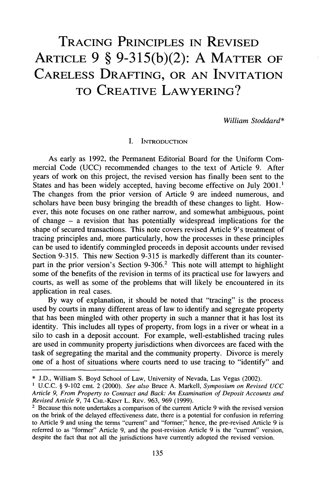 TRACING PRINCIPLES in REVISED ARTICLE 9 § 9-315(B)(2): a MATTER of CARELESS DRAFTING, OR an INVITATION to CREATIVE LAWYERING?