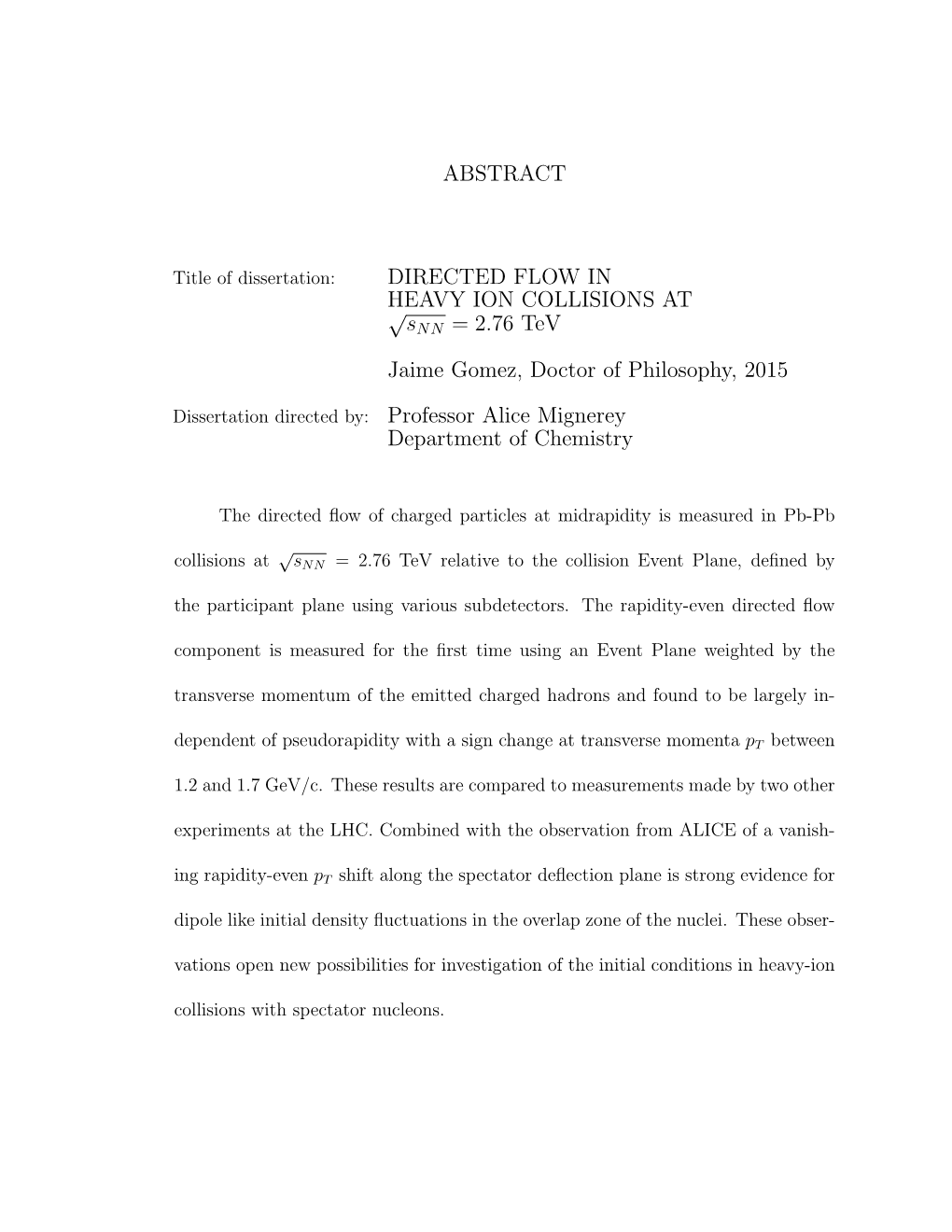 DIRECTED FLOW in HEAVY ION COLLISIONS at / Snn = 2.76 Tev