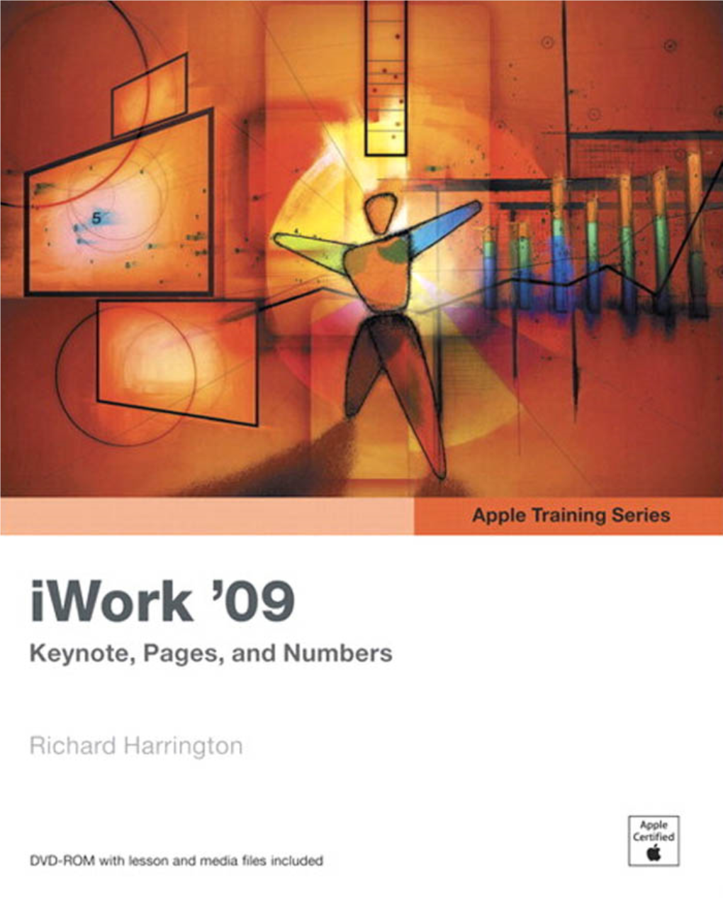 Apple Training Series Iwork ’09 Richard Harrington Apple Training Series: Iwork ’09 Richard Harrington Copyright © 2009 by Richard Harrington