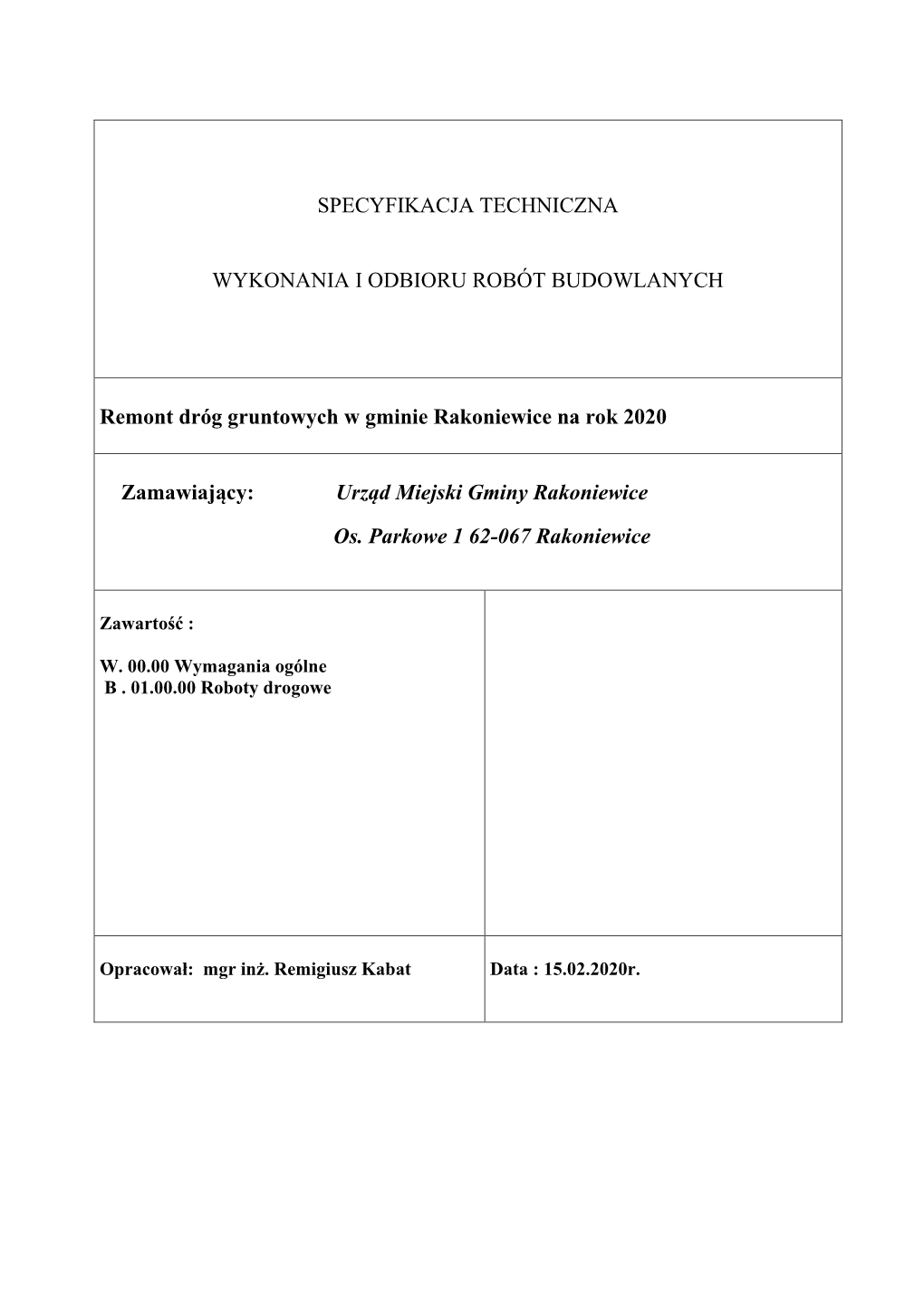 SPECYFIKACJA TECHNICZNA WYKONANIA I ODBIORU ROBÓT BUDOWLANYCH W.00.00 Wymagania Ogólne