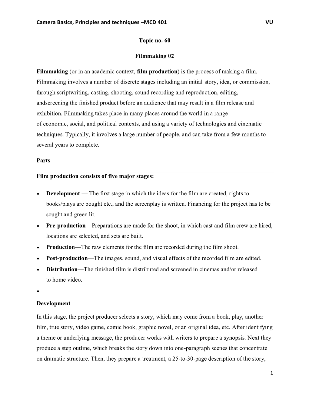 Camera Basics, Principles and Techniques –MCD 401 VU Topic No. 60 Filmmaking 02 Filmmaking (Or in an Academic Context, Film Pr