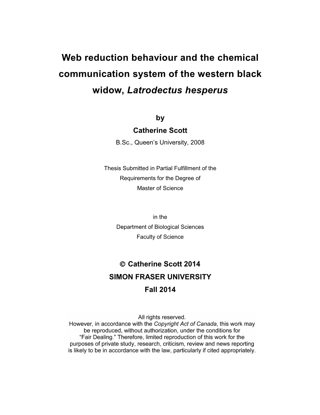 Web Reduction Behaviour and the Chemical Communication System of the Western Black Widow, Latrodectus Hesperus