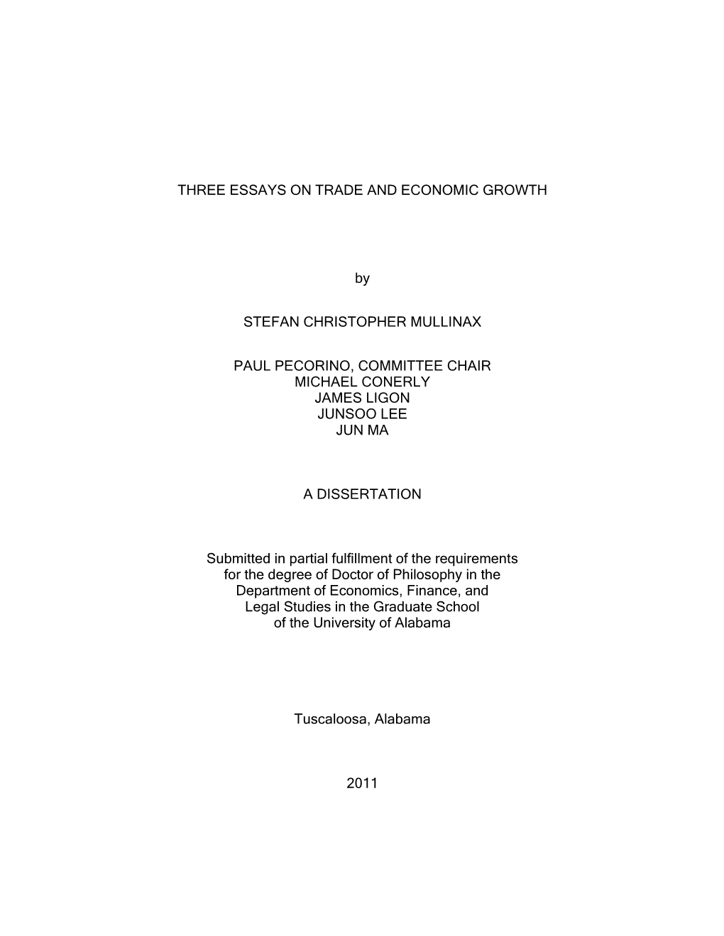 THREE ESSAYS on TRADE and ECONOMIC GROWTH by STEFAN CHRISTOPHER MULLINAX PAUL PECORINO, COMMITTEE CHAIR MICHAEL CONERLY JAMES LI