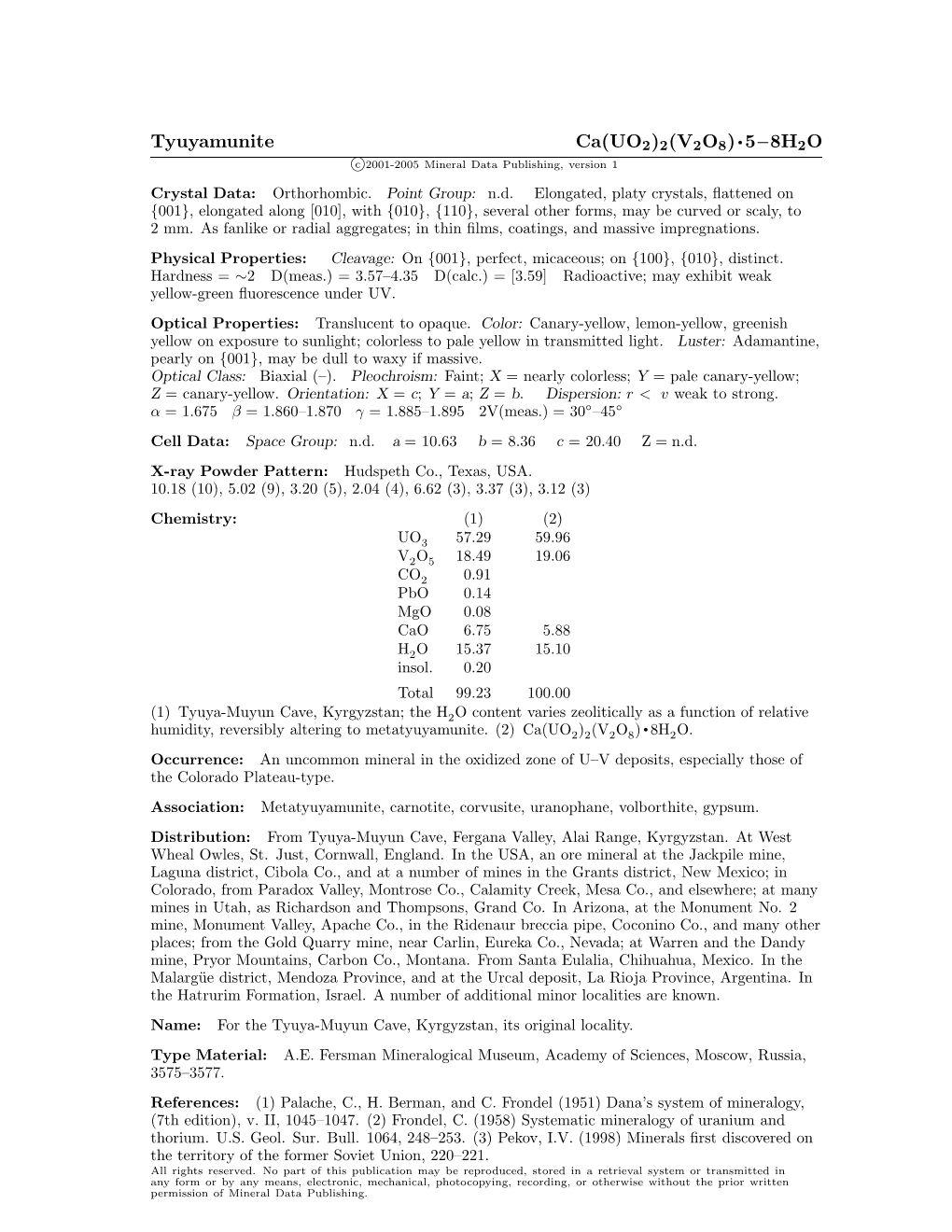 Tyuyamunite Ca(UO2)2(V2O8) • 5−8H2O C 2001-2005 Mineral Data Publishing, Version 1 Crystal Data: Orthorhombic