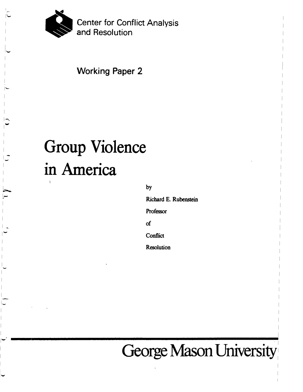 Group Violence in America 1 Consensus Scholarship and Historical Amnesia 1 Violence and Progress 5 the Structure of Particularized Rebellion 8