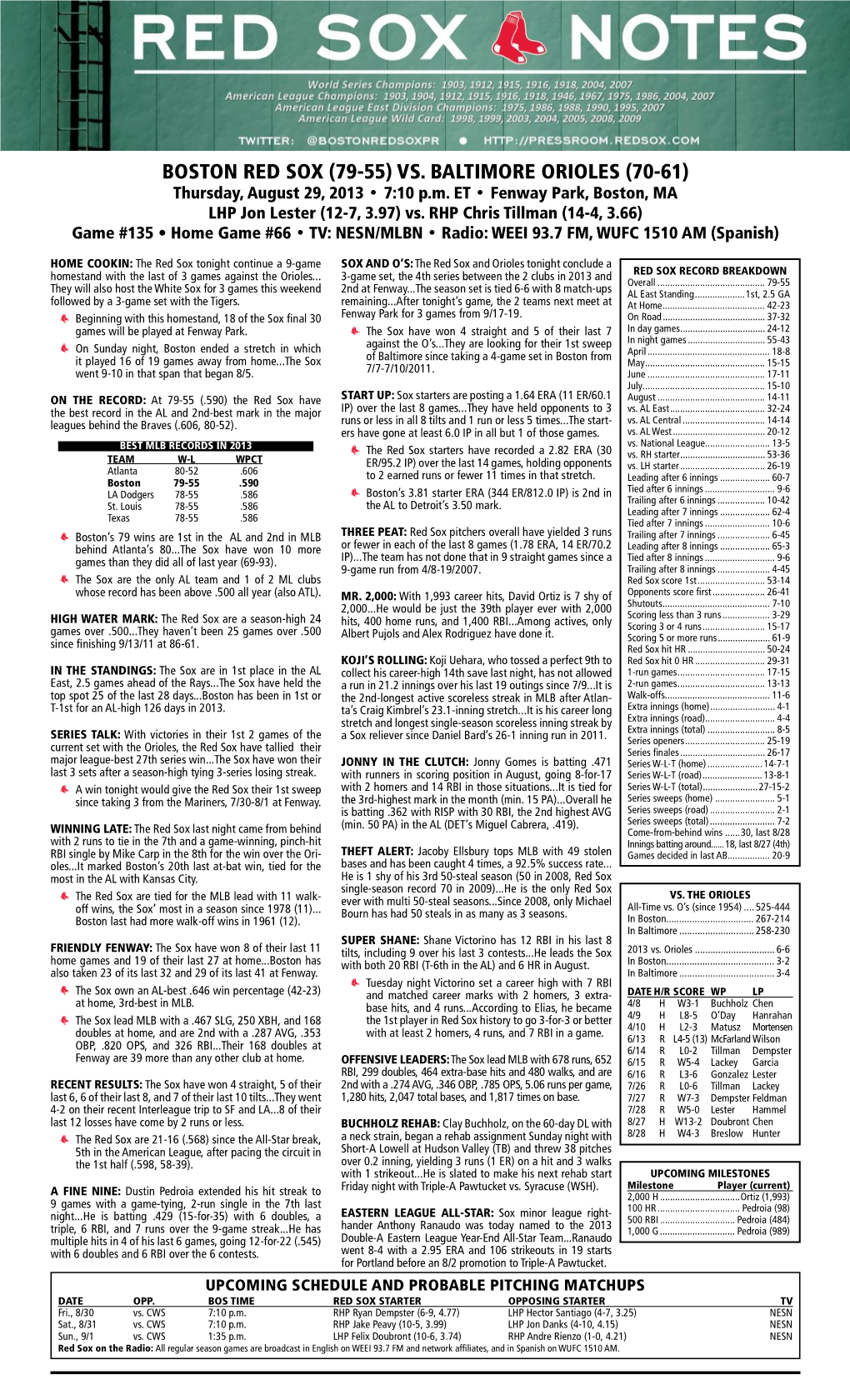 BOSTON RED SOX (79-55) VS. BALTIMORE ORIOLES (70-61) Thursday, August 29, 2013 • 7:10 P.M