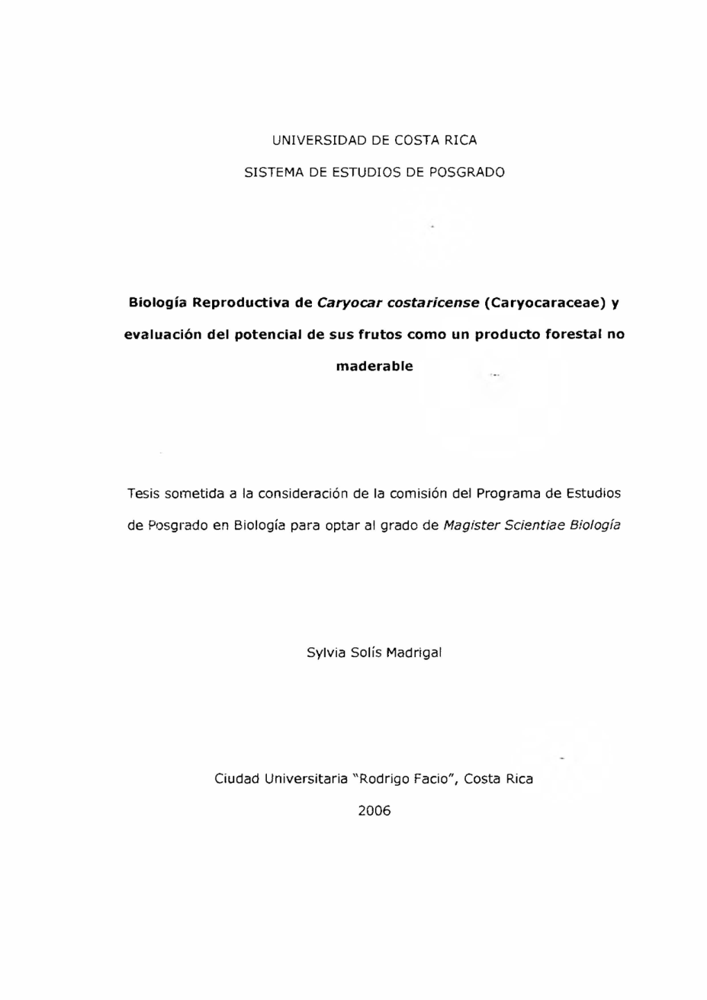 Tesis Sometida a La Consideración De La Comisión Del Programa De Estudios De Posgrado En Biología Para Optar Al Grado De Magíster Scientiae Biología