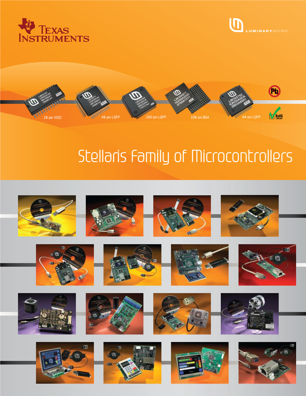 Stellaris Family of Microcontrollers Stellaris® Family of Microcontrollers