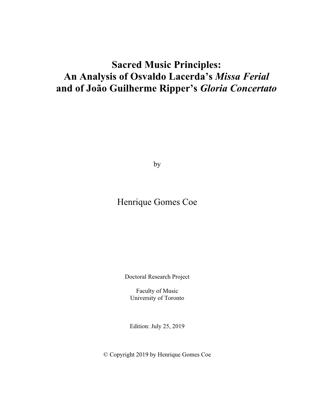 Sacred Music Principles: an Analysis of Osvaldo Lacerda’S Missa Ferial and of João Guilherme Ripper’S Gloria Concertato