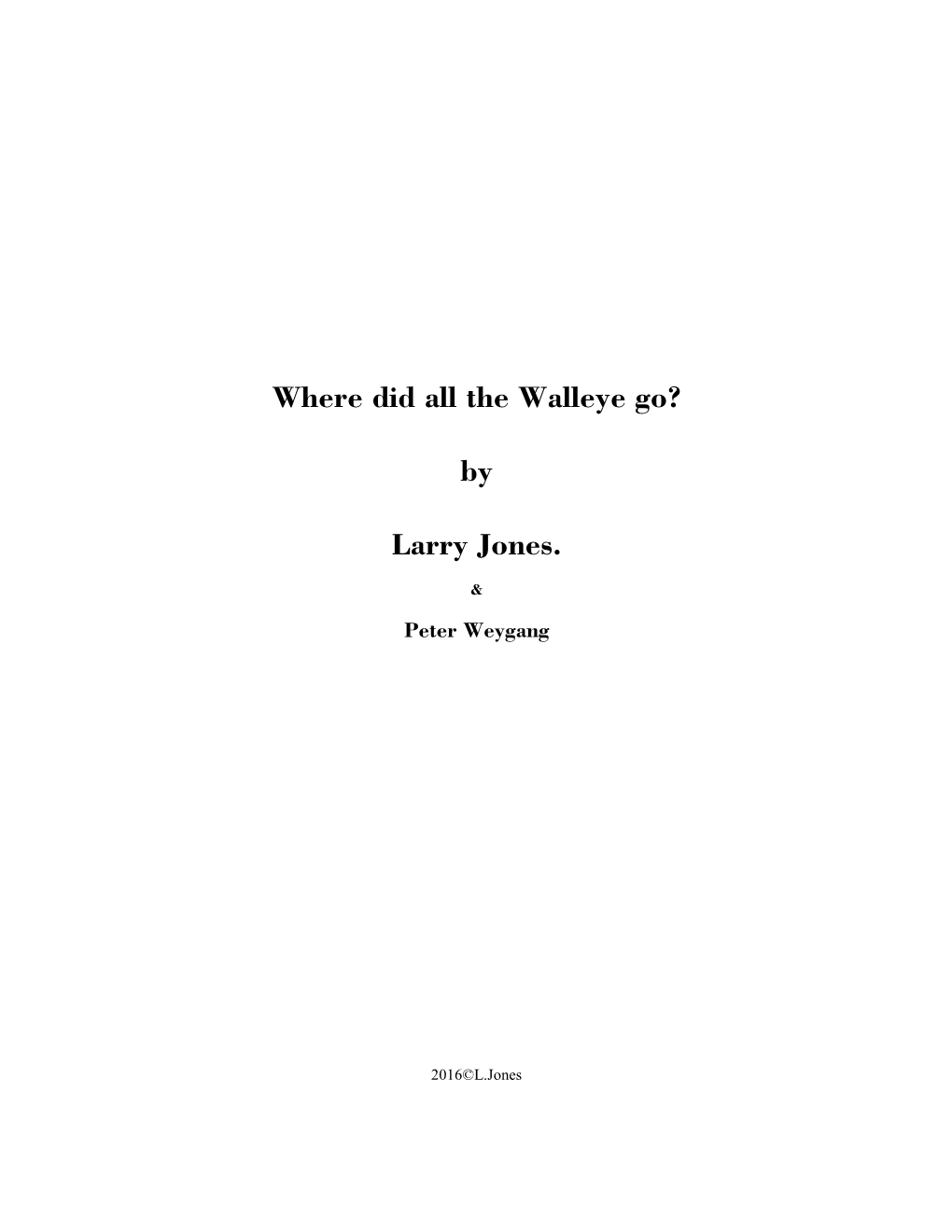 Where Did All the Walleye Go? by Larry Jones