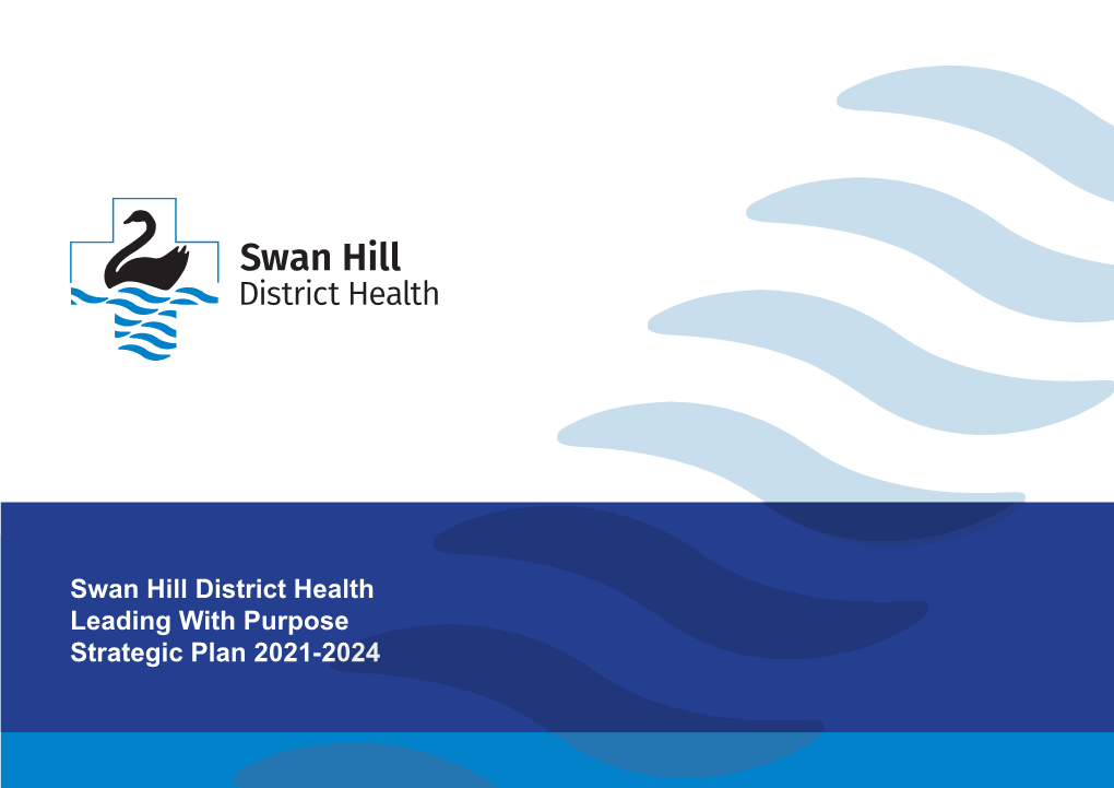 Swan Hill District Health Leading with Purpose Strategic Plan 2021-2024 Acknowledgement of Traditional Owners