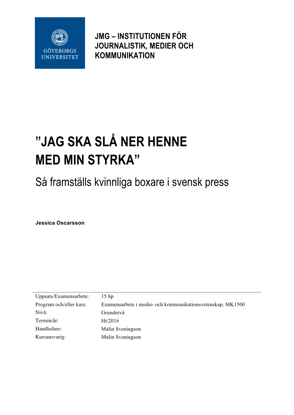JAG SKA SLÅ NER HENNE MED MIN STYRKA” Så Framställs Kvinnliga Boxare I Svensk Press