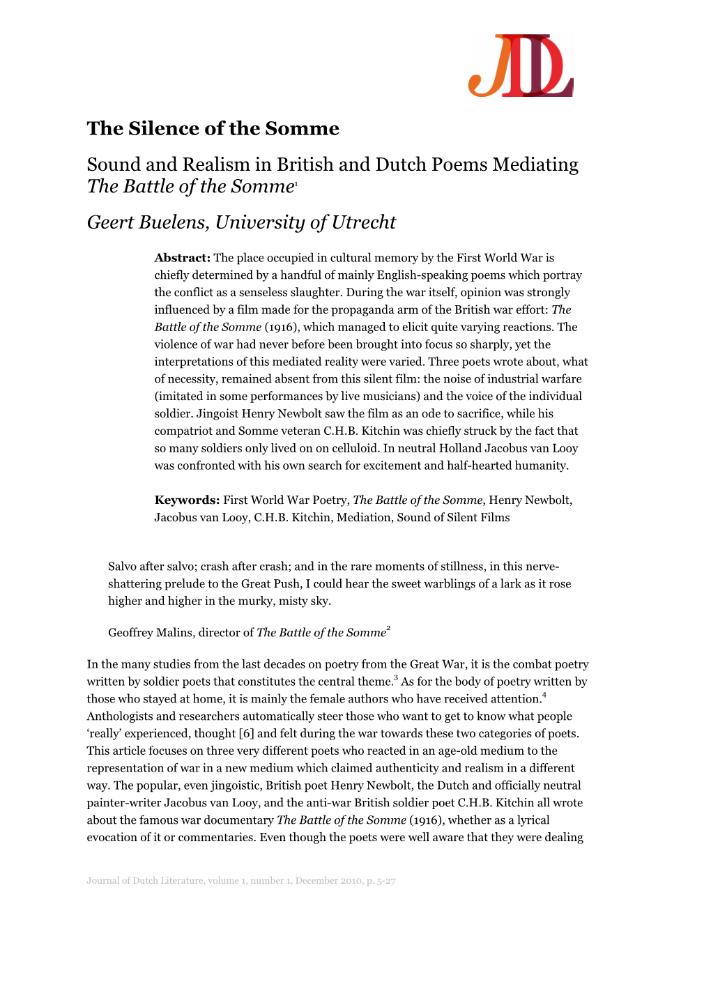 The Silence of the Somme Sound and Realism in British and Dutch Poems Mediating the Battle of the Somme1 Geert Buelens, University of Utrecht