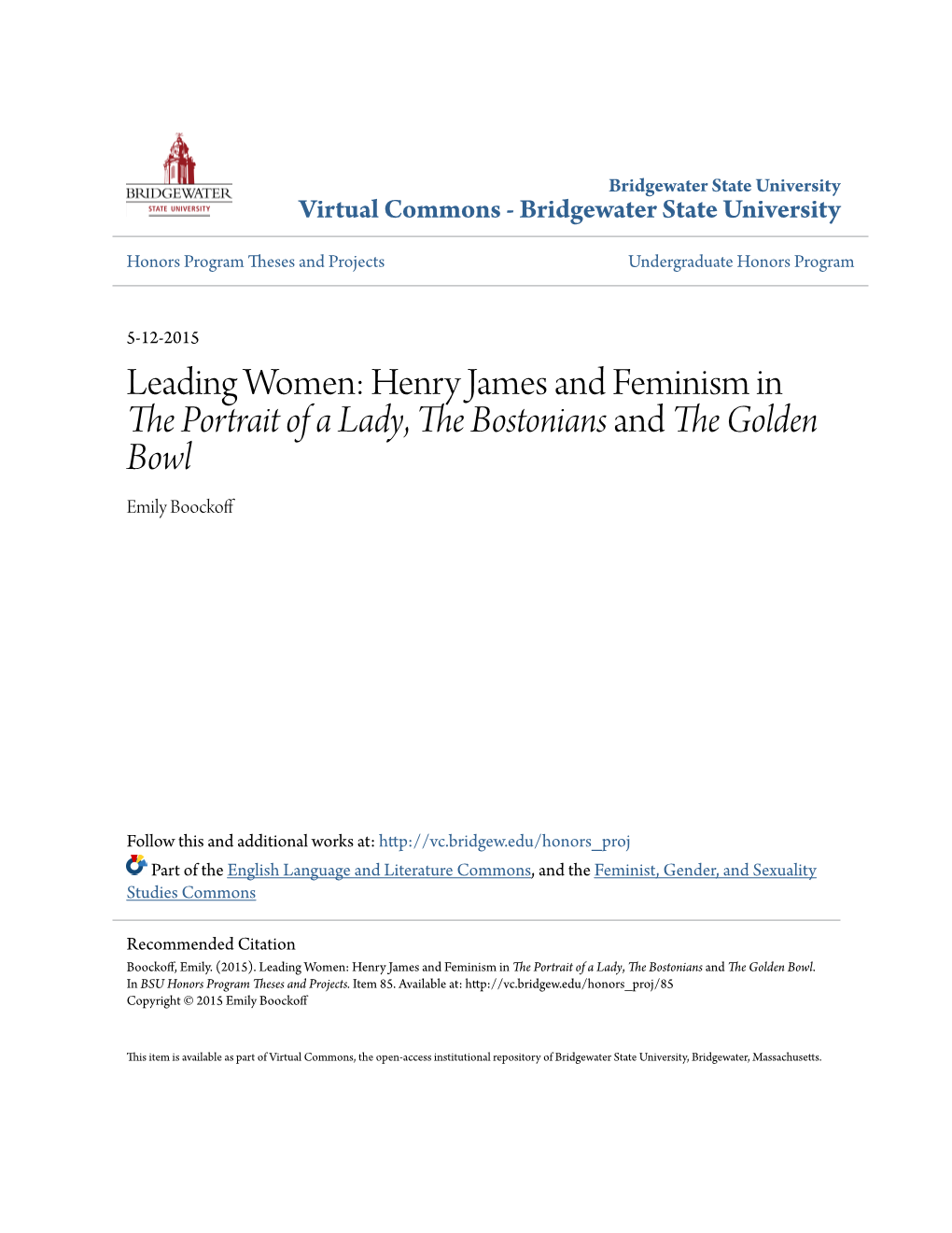 Leading Women: Henry James and Feminism in the Portrait of a Lady, the Bostonians and the Golden Bowl Emily Boockoff