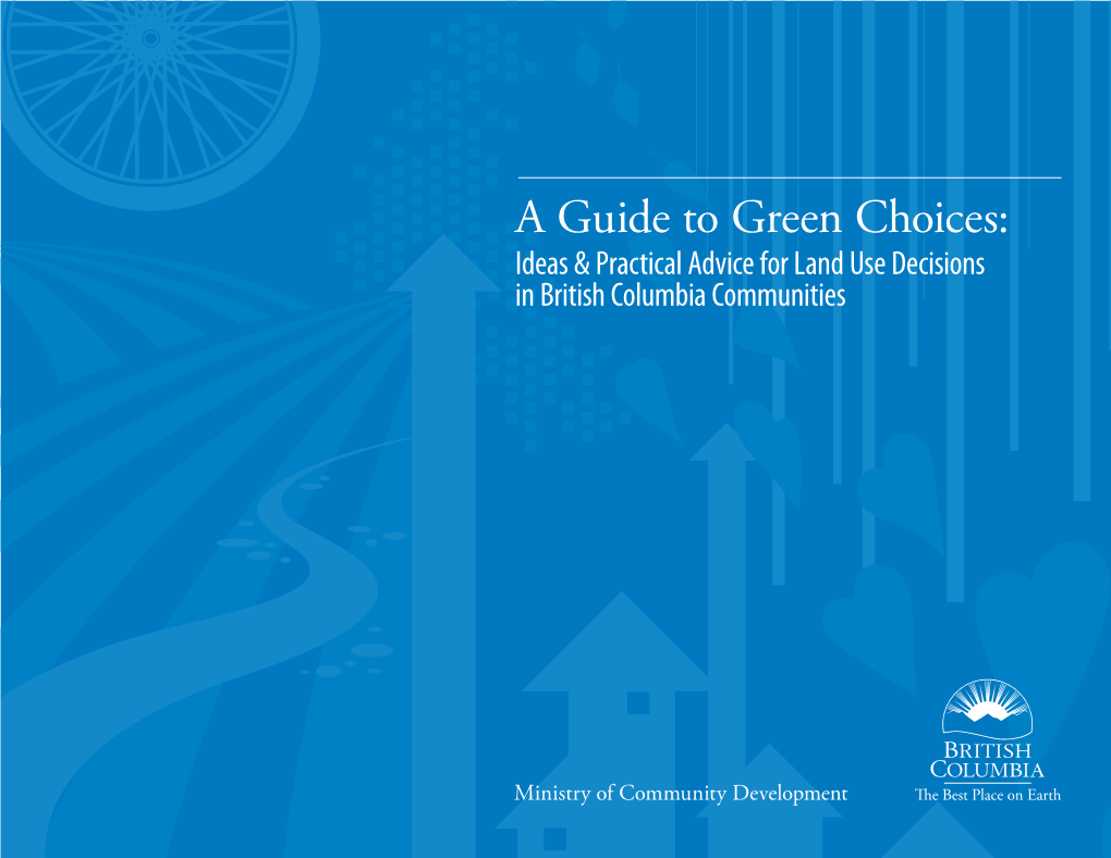 A Guide to Green Choices: Ideas & Practical Advice for Land Use Decisions in British Columbia Communities