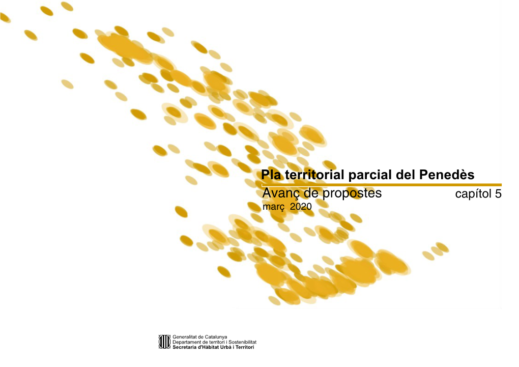 Pla Territorial Parcial Del Penedès Avanç De Propostes Capítol 5 Març 2020