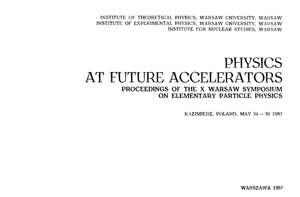 Physics at Future Accelerators Proceedings of the X Warsaw Symposium on Elementary Particle Physics