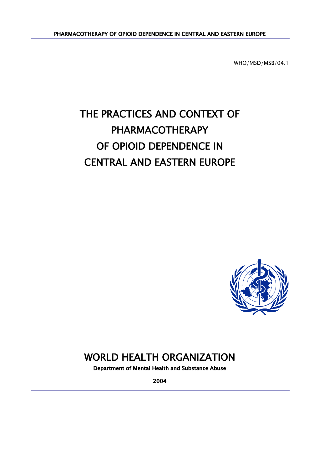 The Practices and Context of Pharmacotherapy of Opioid Dependence in Central and Eastern Europe
