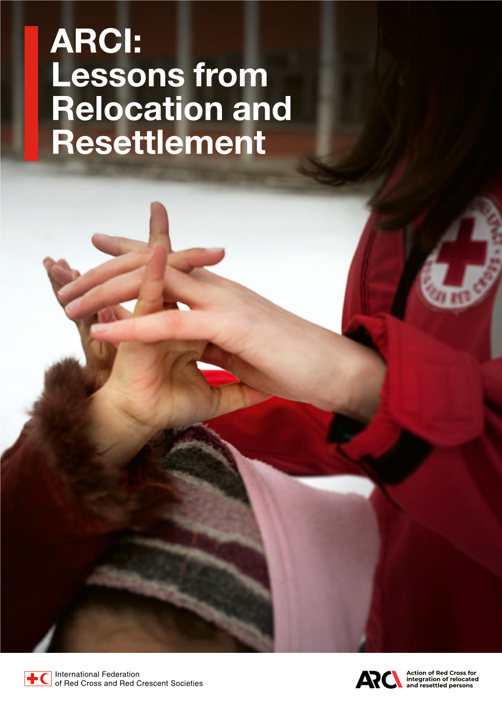 ARCI: Lessons from Relocation and Resettlement German Red Cross BULGARIAN RED CROSS