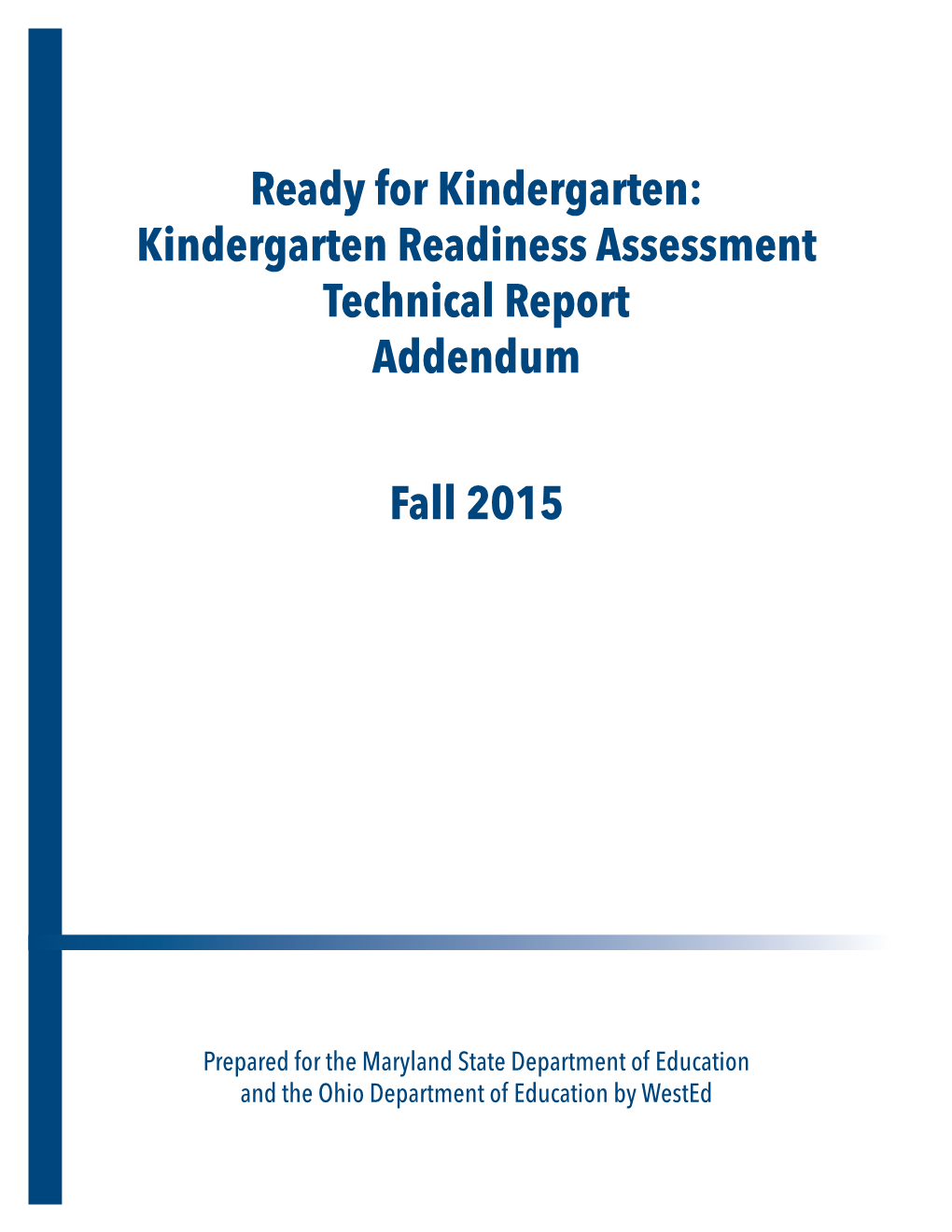 Kindergarten Readiness Assessment Technical Report Addendum Fall