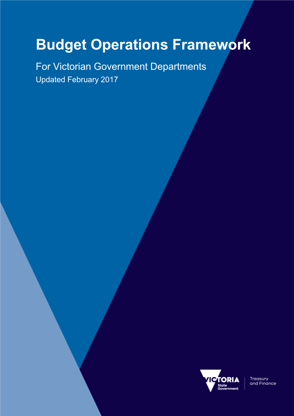 Budget Operations Framework for Victorian Government Departments Updated February 2017