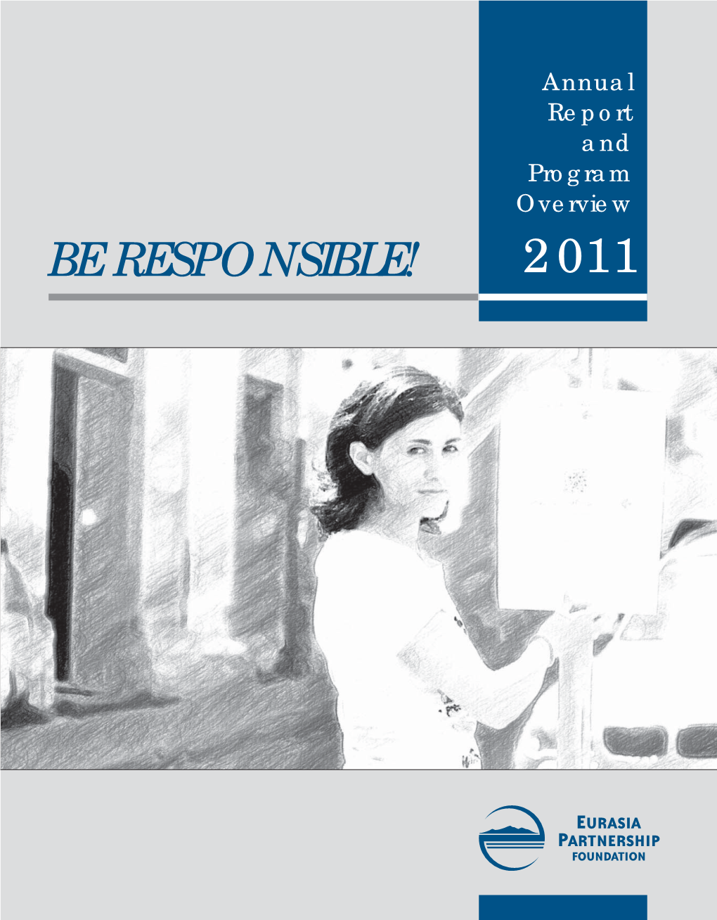 BE RESPONSIBLE! 2011 Donors and Partners Since 2005