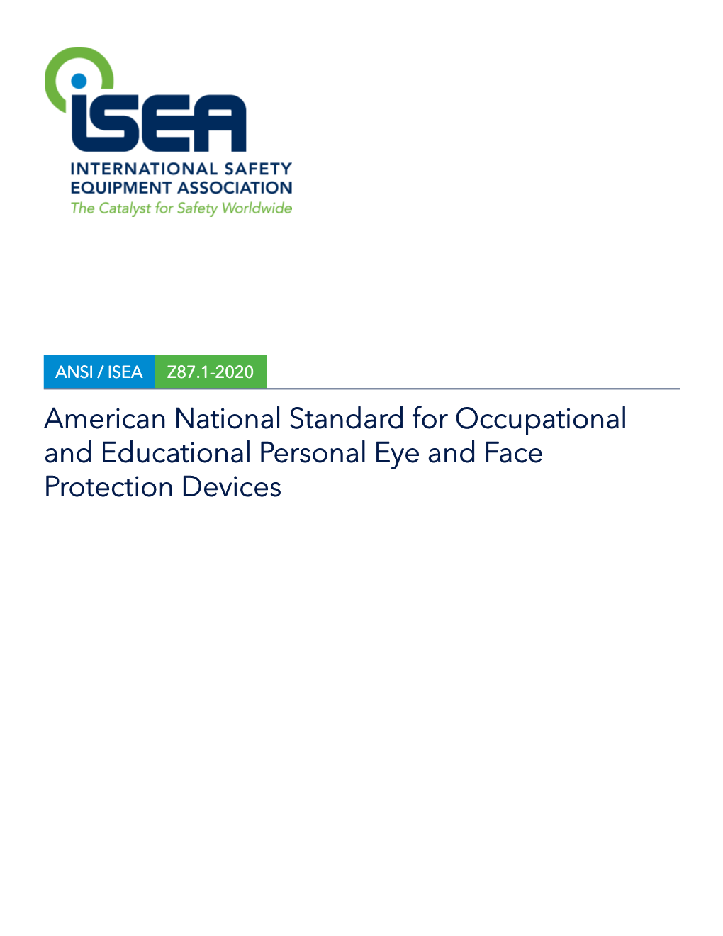 American National Standard for Occupational and Educational Personal Eye and Face Protection Devices ANSI/ISEA Z87.1-2020 Revision of ANSI/ISEA Z87.1-2015