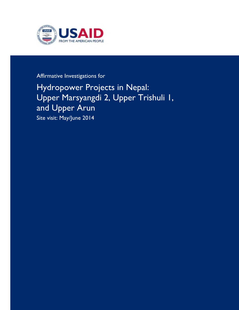 Hydropower Projects in Nepal: Upper Marsyangdi 2, Upper Trishuli 1, and Upper Arun Site Visit: May/June 2014