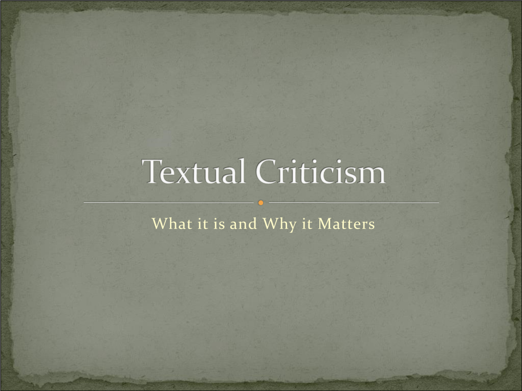 Textual Criticism Is the Study of the Original Wording of the Bible