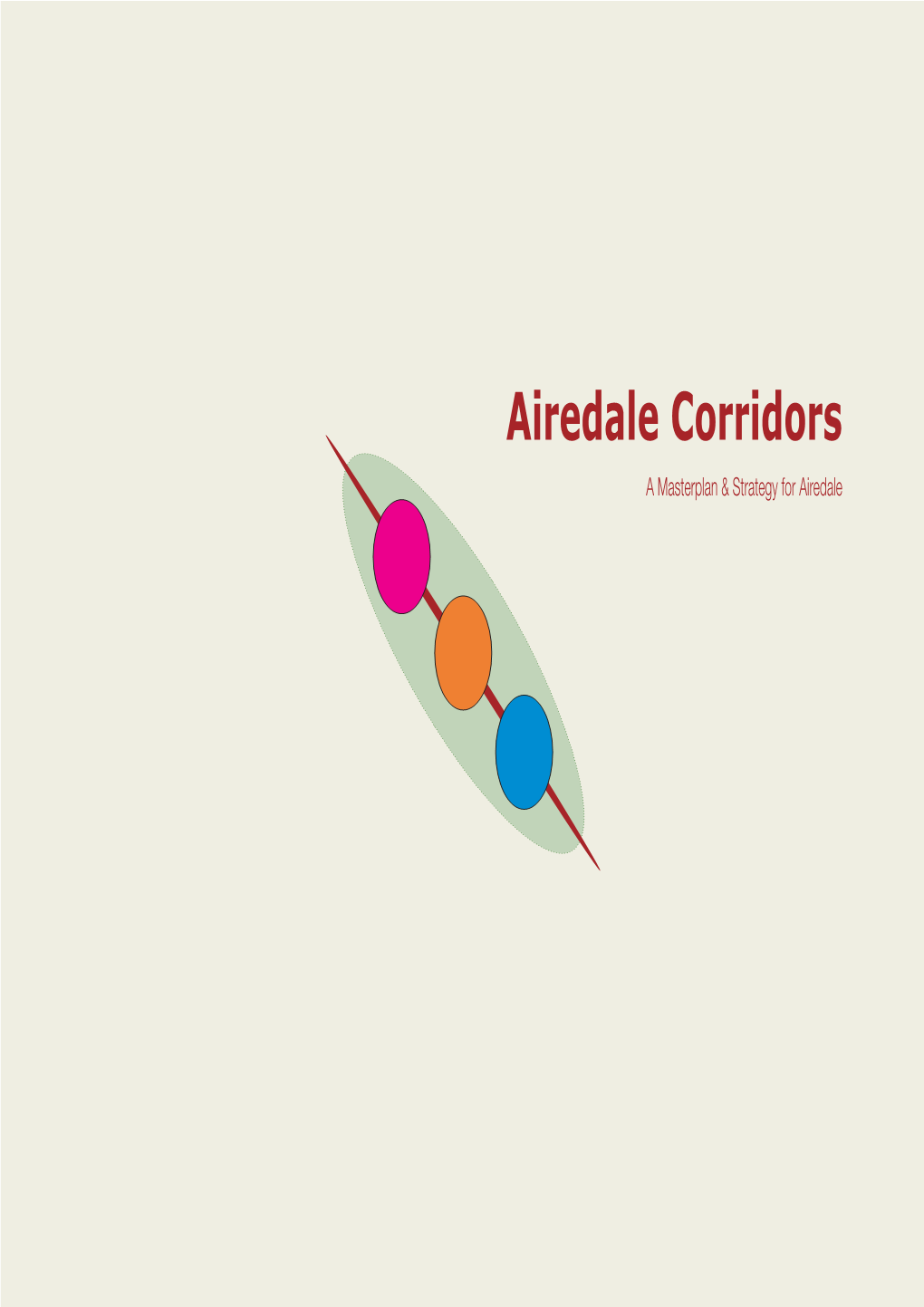 Airedale Corridors a Masterplan & Strategy for Airedale Rural Airedale Airedale Corridors a Masterplan & Strategy for Airedale