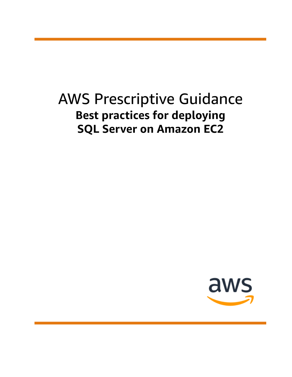 Best Practices for Deploying SQL Server on Amazon EC2 AWS Prescriptive Guidance Best Practices for Deploying SQL Server on Amazon EC2