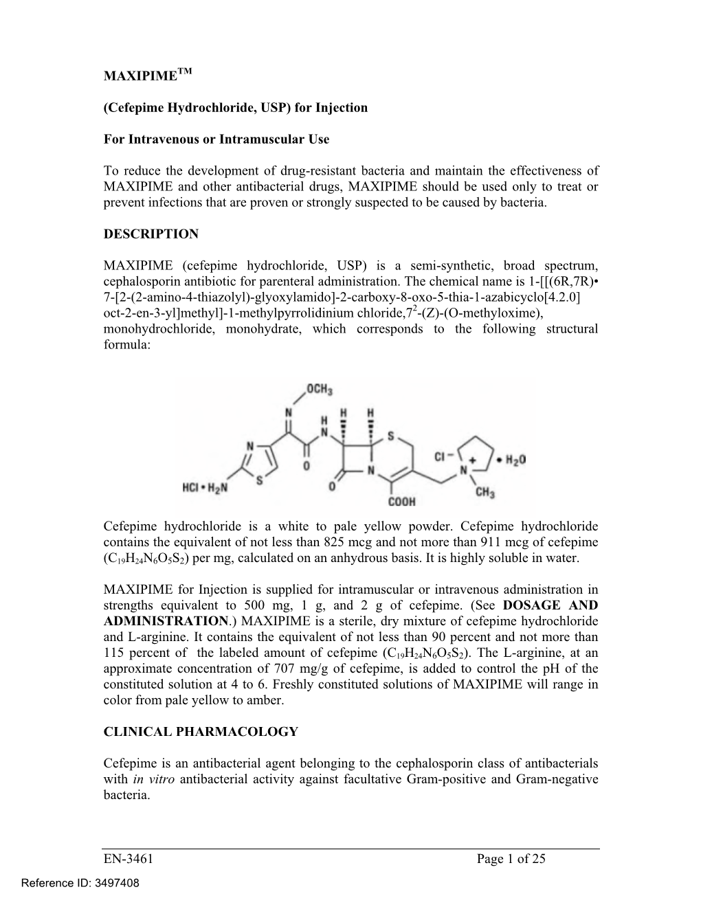 MAXIPIME (Cefepime Hydrochloride, USP) Is a Semi-Synthetic, Broad Spectrum, Cephalosporin Antibiotic for Parenteral Administration