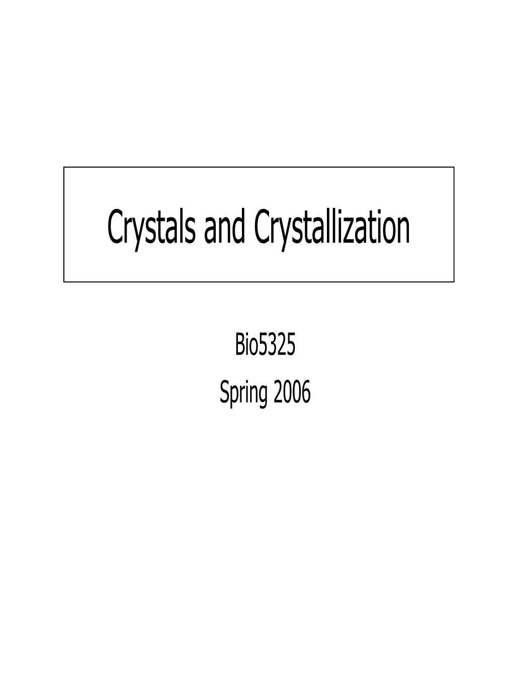 Crystals and Crystallization