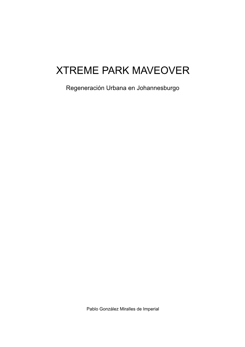 Xtreme Park Maveover