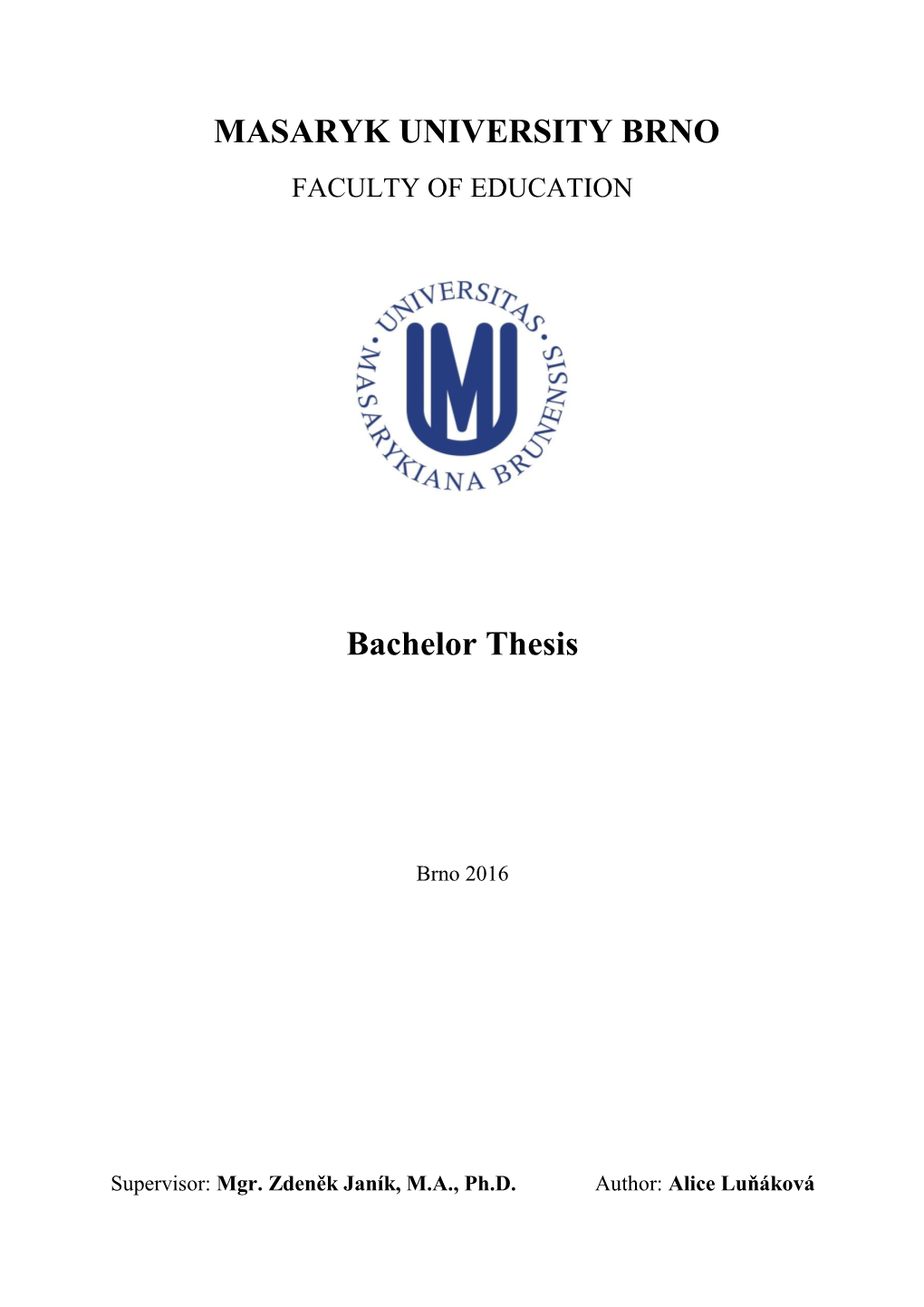 MASARYK UNIVERSITY BRNO Bachelor Thesis