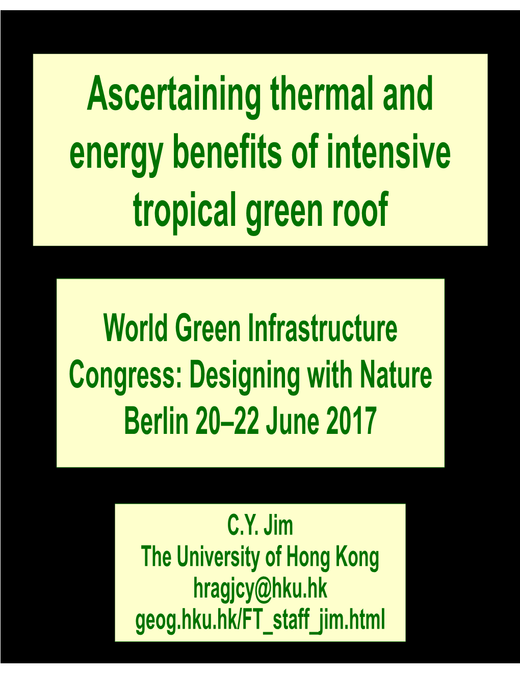 Ascertaining Thermal and Energy Benefits of Intensive Tropical Green Roof