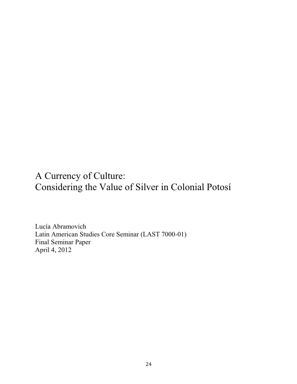 A Currency of Culture: Considering the Value of Silver in Colonial Potosí
