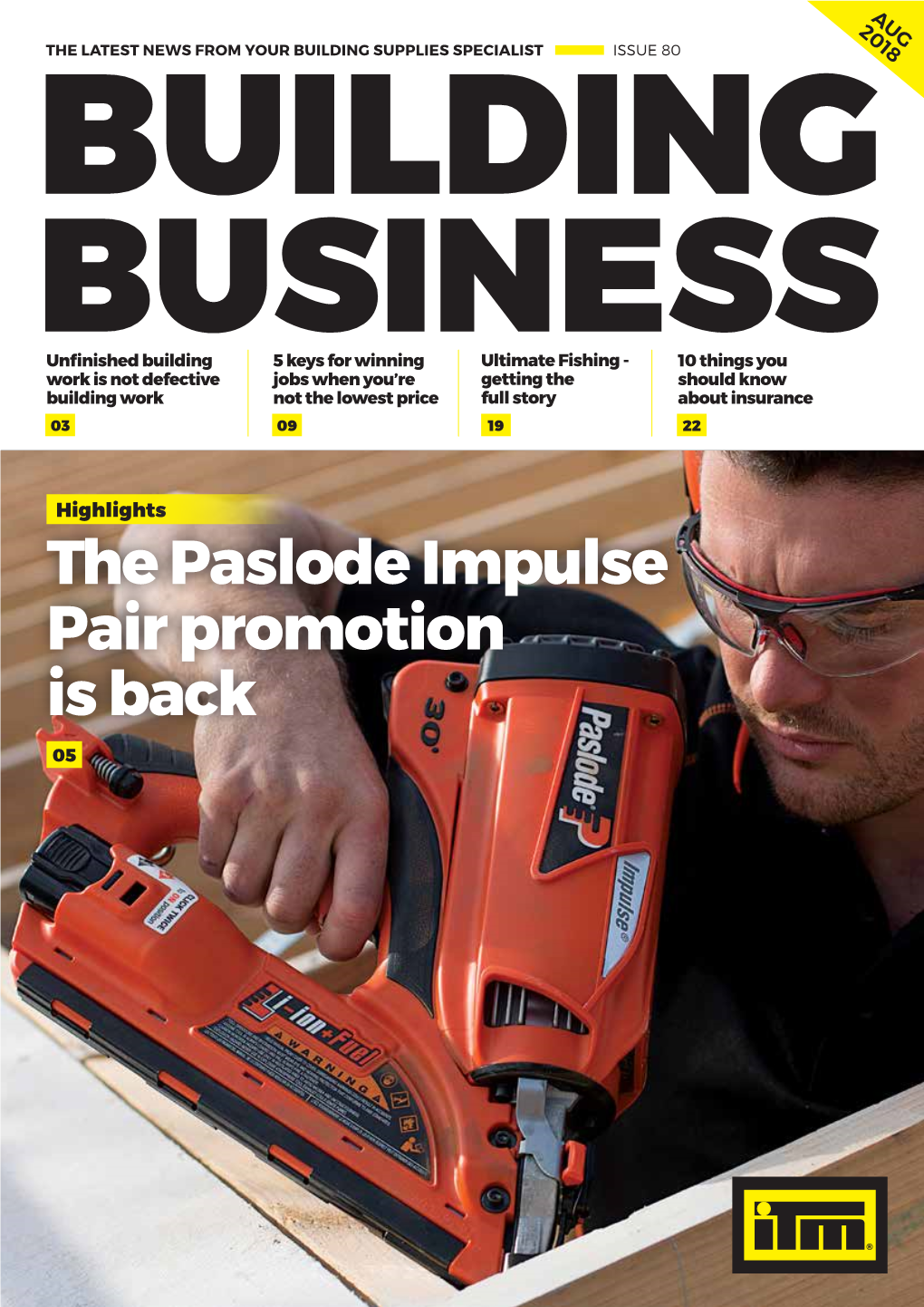 The Paslode Impulse Pair Promotion Is Back 05 ISSUE 80: AUG 2018