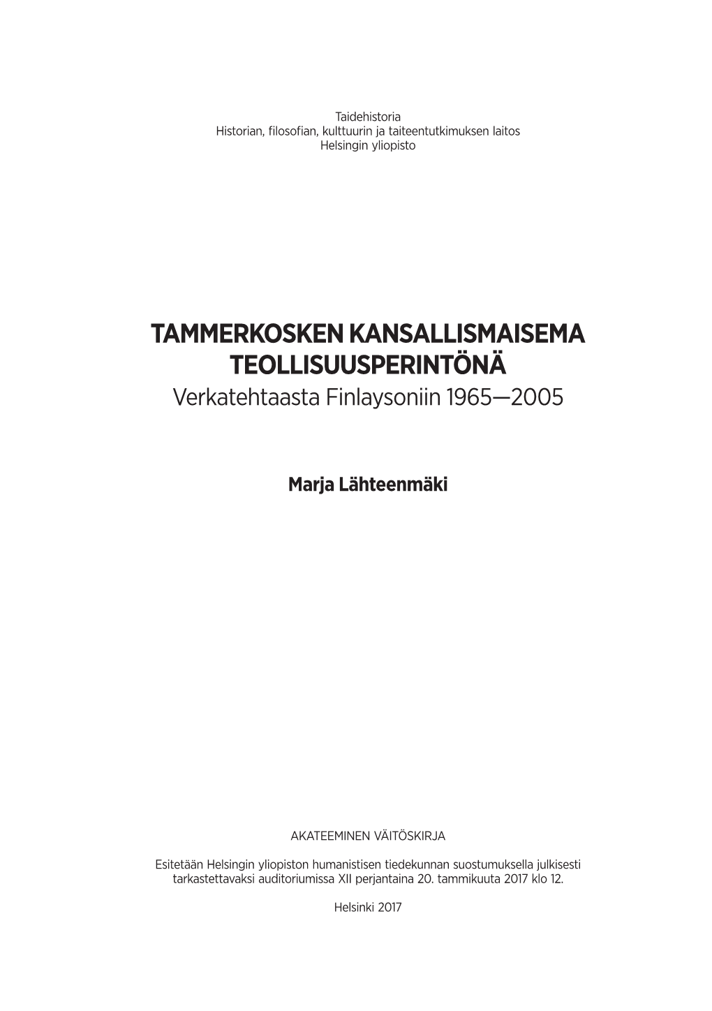 TAMMERKOSKEN KANSALLISMAISEMA TEOLLISUUSPERINTÖNÄ Verkatehtaasta Finlaysoniin 1965—2005