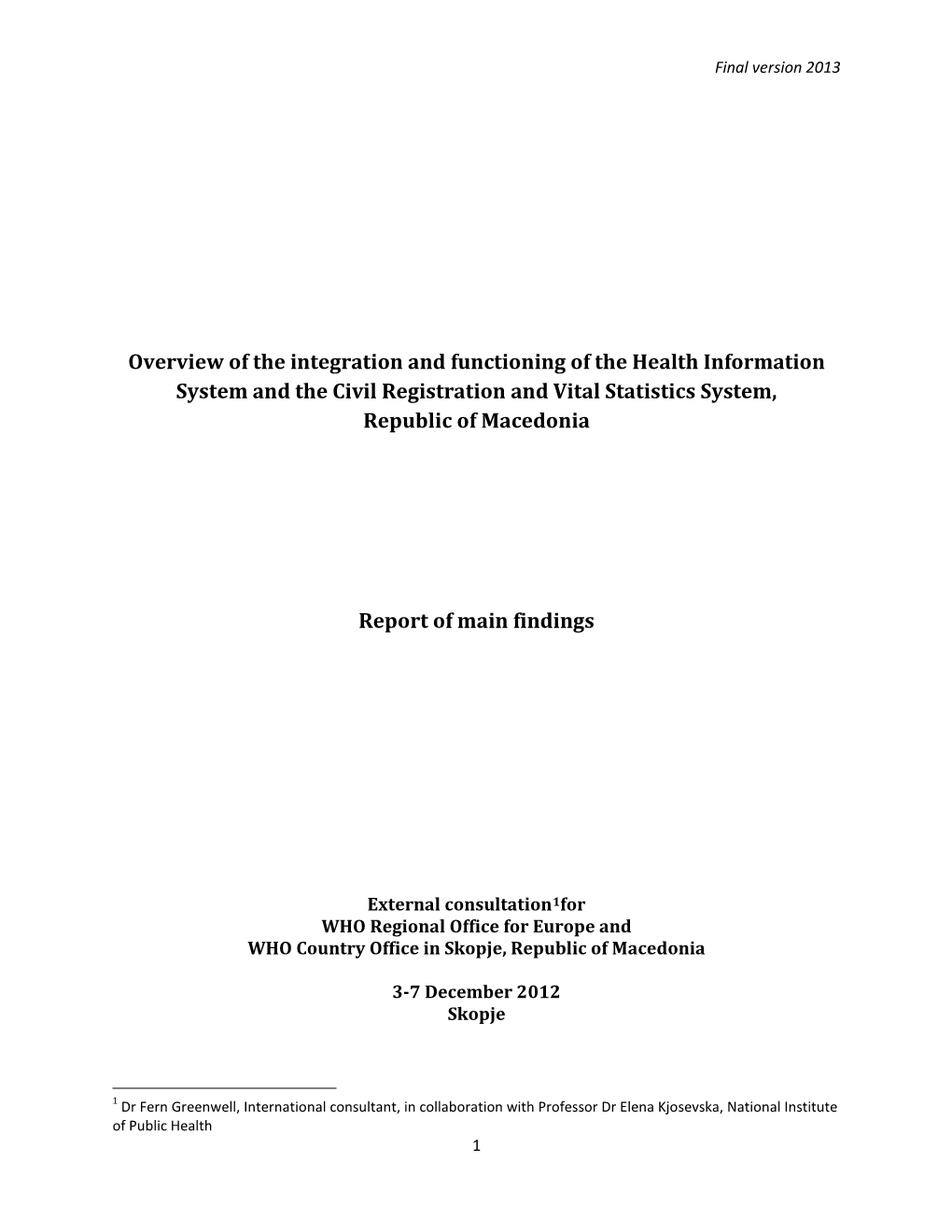 Overview of the Integration and Functioning of the Health Information System and the Civil Registration and Vital Statistics System, Republic of Macedonia