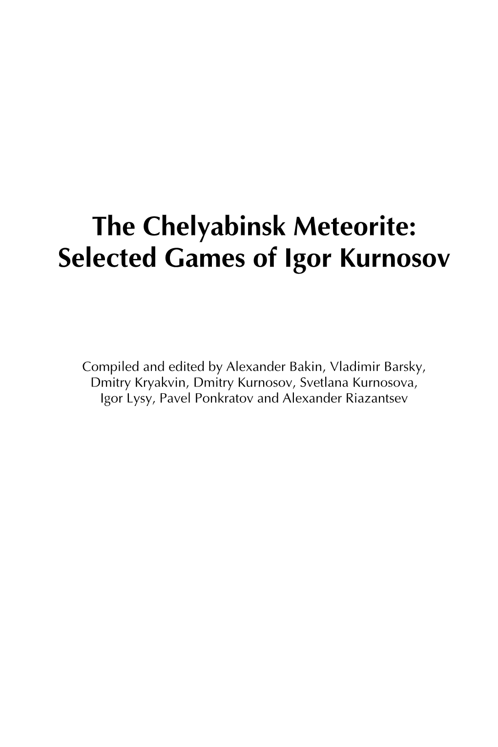 The Chelyabinsk Meteorite: Selected Games of Igor Kurnosov