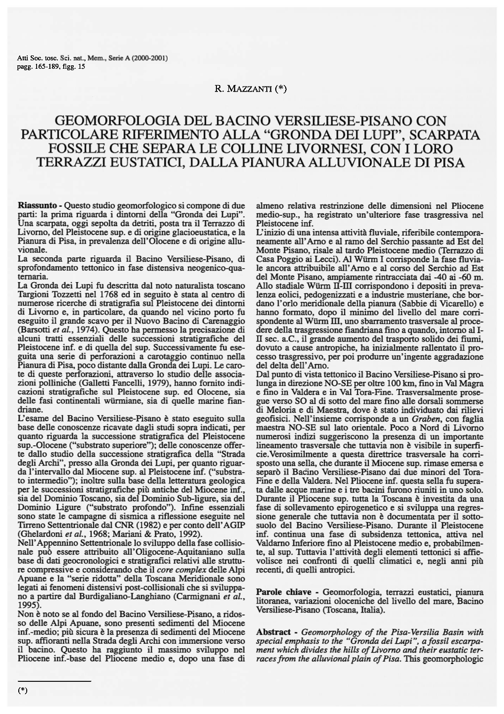 Apri Una Frattura a Direzione NO-SE E Ancora Del Tutto Disabitato, Ovviamente Al Di Fuori Del Lunga Quasi 7 M Presso Ii Podere Di Stagno, Quindi Pres Porto Di Livorno