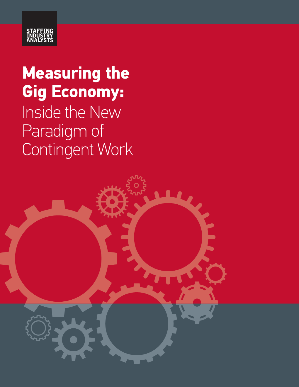 Measuring the Gig Economy: Inside the New Paradigm of Contingent Work Measuring the Gig Economy: Inside the New Paradigm of Contingent Work