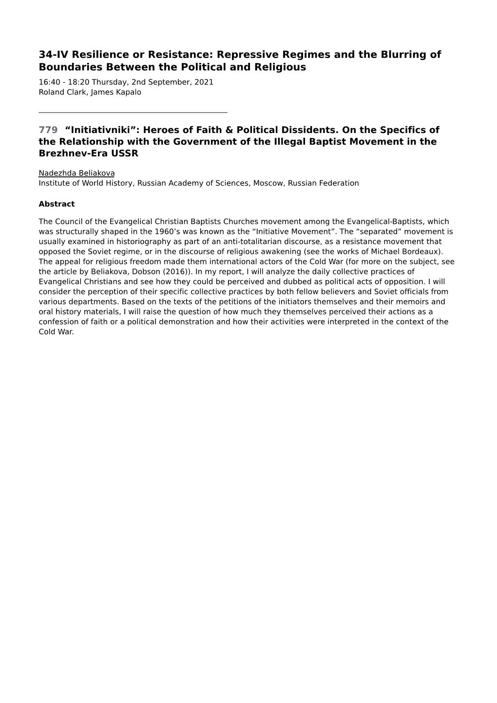 Repressive Regimes and the Blurring of Boundaries Between the Political and Religious 16:40 - 18:20 Thursday, 2Nd September, 2021 Roland Clark, James Kapalo